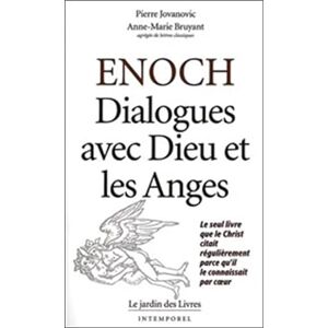 Jovanovic, Pierre Enoch : Dialogues avec Dieu et les anges (Histoire des religions): Le seul livre que le christ citait régulièrement parce qu'il le connaissait .. Jovanovic, Pierre Enoch : Dialogues avec Dieu et les anges (Histoire des religions): Le seul livre que le christ citait régulièrement parce qu'il le connaissait ..