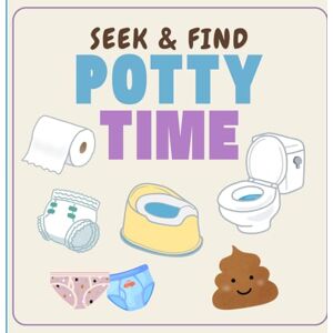 Zayne Publishing, Zarah & Seek & Find: Potty Time A Fun Potty Training Activity Book for Toddlers Ages 18–36 Months Zayne Publishing, Zarah & Seek & Find: Potty Time A Fun Potty Training Activity Book for Toddlers Ages 18–36 Months