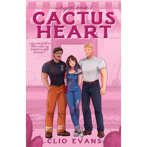 Evans, Clio Cactus Heart: A Brother's Best Friends Small Town Romance (Whynot) Evans, Clio Cactus Heart: A Brother's Best Friends Small Town Romance (Whynot)
