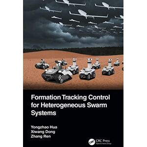 CRC Press Formation Tracking Control for Heterogeneous Swarm Systems CRC Press Formation Tracking Control for Heterogeneous Swarm Systems