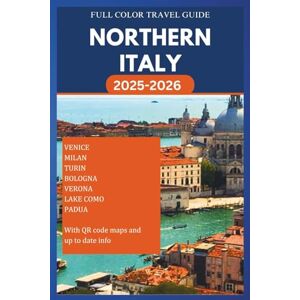 Armstrong, Jack NORTHERN ITALY TRAVEL GUIDE 2025-2026 (FULL COLOR): Explore the Beauty, Rich Culture, Hidden Gems and Picturesque Cities that make up this region. ... Adventures and Accommoda (ROAM and EXPLORE) Armstrong, Jack NORTHERN ITALY TRAVEL GUIDE 2025-2026 (FULL COLOR): Explore the Beauty, Rich Culture, Hidden Gems and Picturesque Cities that make up this region. ... Adventures and Accommoda (ROAM and EXPLORE)