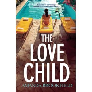 Brookfield, Amanda The Love Child: An emotional, page-turning book club pick from Amanda Brookfield Brookfield, Amanda The Love Child: An emotional, page-turning book club pick from Amanda Brookfield