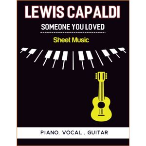 A Yepez, Roberto Lewis Capaldi Someone You Loved Sheet Music: 18 Songs Anthology A Yepez, Roberto Lewis Capaldi Someone You Loved Sheet Music: 18 Songs Anthology