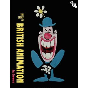 Jez Stewart The Story of British Animation (British Screen Stories) Jez Stewart The Story of British Animation (British Screen Stories)