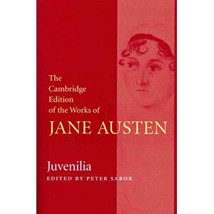 Austen, Jane Juvenilia (The Cambridge Edition of the Works of Jane Austen) Austen, Jane Juvenilia (The Cambridge Edition of the Works of Jane Austen)