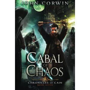 Corwin, John Cabal of Chaos: Lovecraftian Mythical Fantasy: 7 (Chronicles of Cain) Corwin, John Cabal of Chaos: Lovecraftian Mythical Fantasy: 7 (Chronicles of Cain)