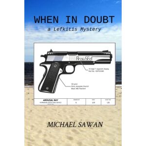 Sawan, Michael When In Doubt: a Lefkitis Mystery Sawan, Michael When In Doubt: a Lefkitis Mystery