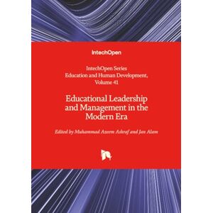 Educational Leadership and Management in the Modern Era (Education and Human Development) Educational Leadership and Management in the Modern Era (Education and Human Development)