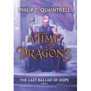 Quaintrell, Philip C The Last Ballad of Hope (A Time of Dragons: Book 3) Quaintrell, Philip C The Last Ballad of Hope (A Time of Dragons: Book 3)