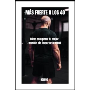 DO, ROLU Más fuerte a los 40: Cómo recuperar tu mejor versión sin importar la edad DO, ROLU Más fuerte a los 40: Cómo recuperar tu mejor versión sin importar la edad
