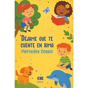 Cossío, Mercedes Déjame que te cuente en rima Cossío, Mercedes Déjame que te cuente en rima