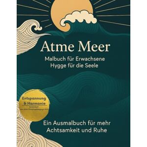 Hase, Frau Atme Meer.Malbuch für Erwachsene.: Ein Ausmalbuch für mehr Achtsamkeit und Ruhe. Über 70 Seiten Hase, Frau Atme Meer.Malbuch für Erwachsene.: Ein Ausmalbuch für mehr Achtsamkeit und Ruhe. Über 70 Seiten