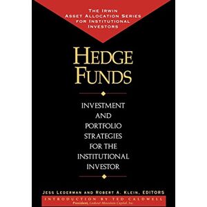 Lederman, Jess Hedge Funds: Investment and Portfolio Strategies for the Institutional Investor (Irwin Asset Allocation Series for Institutional Investors) Lederman, Jess Hedge Funds: Investment and Portfolio Strategies for the Institutional Investor (Irwin Asset Allocation Series for Institutional Investors)