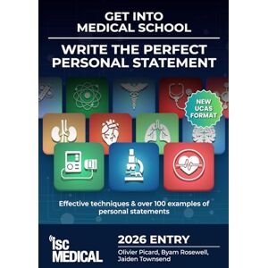 Picard, Olivier Get into Medical School Write the Perfect Personal Statement (New UCAS Format 2026 Entry into Medicine): Effective Techniques & Over 100 Examples of Personal Statements Picard, Olivier Get into Medical School Write the Perfect Personal Statement (New UCAS Format 2026 Entry into Medicine): Effective Techniques & Over 100 Examples of Personal Statements