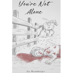 Bramburger, Jay You’re Not Alone Bramburger, Jay You’re Not Alone