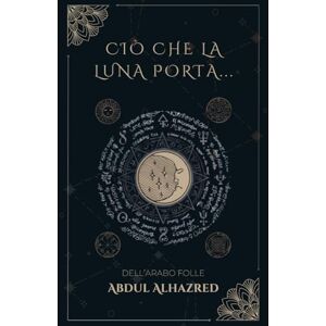 Fabiani, AF Alessio Ciò che la Luna Porta... (Avventure GdR) Fabiani, AF Alessio Ciò che la Luna Porta... (Avventure GdR)