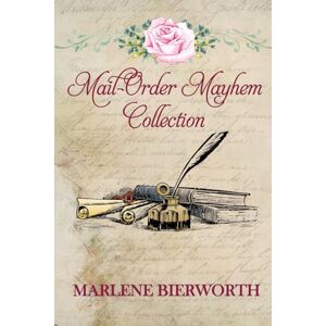 Bierworth, Marlene Mail-Order Mayhem Collection (Historical Romance Collections) Bierworth, Marlene Mail-Order Mayhem Collection (Historical Romance Collections)