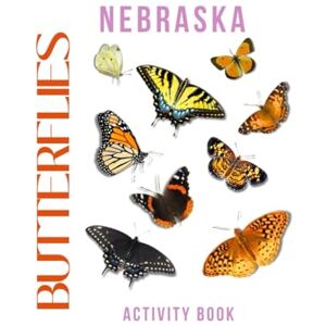 Doon, Ms Rey Butterflies of Nebraska Activity Book: A Young Explorer's Field Guide to the Winged Wonders of Nebraska (Nebraska Nature Explorer Series) Doon, Ms Rey Butterflies of Nebraska Activity Book: A Young Explorer's Field Guide to the Winged Wonders of Nebraska (Nebraska Nature Explorer Series)