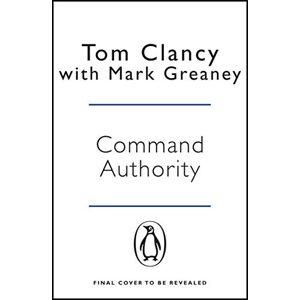 Clancy, Tom Command Authority: INSPIRATION FOR THE THRILLING AMAZON PRIME SERIES JACK RYAN Clancy, Tom Command Authority: INSPIRATION FOR THE THRILLING AMAZON PRIME SERIES JACK RYAN