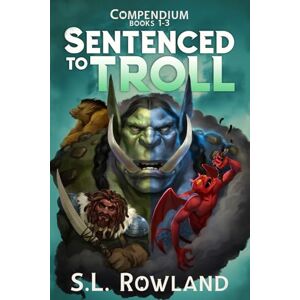 Rowland, S.L. Sentenced to Troll Compendium: Books 1-3 (Sentenced to Troll Box Sets) Rowland, S.L. Sentenced to Troll Compendium: Books 1-3 (Sentenced to Troll Box Sets)