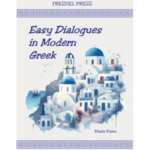 Karra, Maria Easy Dialogues in Modern Greek (Learn Greek) Karra, Maria Easy Dialogues in Modern Greek (Learn Greek)
