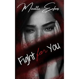 Enfers, Minette Fight for You: A Forbidden Romance in a Dark Place Enfers, Minette Fight for You: A Forbidden Romance in a Dark Place