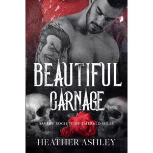 Ashley, Heather Beautiful Carnage (Savage Society of Emerald Hills) Ashley, Heather Beautiful Carnage (Savage Society of Emerald Hills)