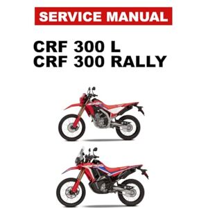 Dual Sport International CRF 300 L CRF 300 RALLY SERVICE MANUAL Dual Sport International CRF 300 L CRF 300 RALLY SERVICE MANUAL