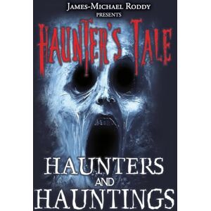 Roddy, James-Michael Haunters & Hauntings: 1 (Haunter's Tale) Roddy, James-Michael Haunters & Hauntings: 1 (Haunter's Tale)