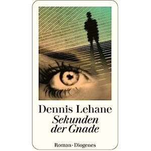 Lehane, Dennis Sekunden der Gnade Lehane, Dennis Sekunden der Gnade