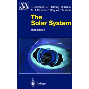 Encrenaz, Thérèse The Solar System (Astronomy and Astrophysics Library) Encrenaz, Thérèse The Solar System (Astronomy and Astrophysics Library)
