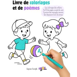 Ouerghi, Eugénie Livre de coloriages et de poèmes: Pour les petits et les plus grands Ouerghi, Eugénie Livre de coloriages et de poèmes: Pour les petits et les plus grands