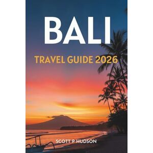 Scott Bali Travel Guide 2026: Travel Strategies, Temple Etiquette, and Coastal Highlights for Every Traveler Scott Bali Travel Guide 2026: Travel Strategies, Temple Etiquette, and Coastal Highlights for Every Traveler