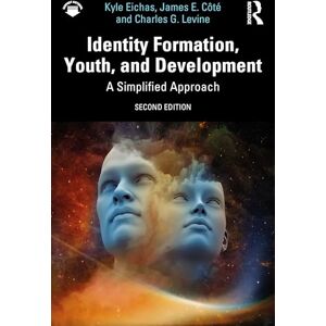 Eichas, Kyle Identity Formation, Youth, and Development: A Simplified Approach Eichas, Kyle Identity Formation, Youth, and Development: A Simplified Approach