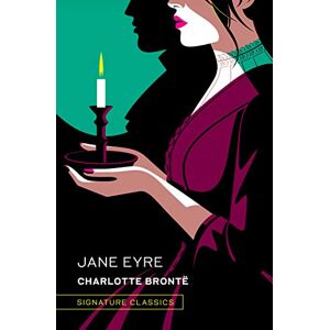 Charlotte Bronte Jane Eyre: Charlotte Brontë (Signature Classics) Charlotte Bronte Jane Eyre: Charlotte Brontë (Signature Classics)