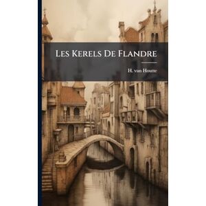 Houtte, H Van Les Kerels De Flandre Houtte, H Van Les Kerels De Flandre