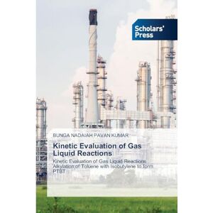 Pavan Kumar, Bunga Nadaiah Kinetic Evaluation of Gas Liquid Reactions: Kinetic Evaluation of Gas Liquid ReactionsAlkylation of Toluene with Isobutylene to form PTBT Pavan Kumar, Bunga Nadaiah Kinetic Evaluation of Gas Liquid Reactions: Kinetic Evaluation of Gas Liquid ReactionsAlkylation of Toluene with Isobutylene to form PTBT