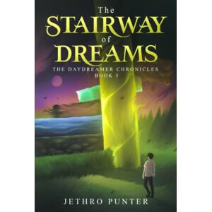 Punter, Jethro The Stairway of Dreams: The Daydreamer Chronicles: Book 5 Punter, Jethro The Stairway of Dreams: The Daydreamer Chronicles: Book 5