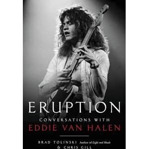 Tolinski, Brad Eruption: Conversations with Eddie Van Halen Tolinski, Brad Eruption: Conversations with Eddie Van Halen