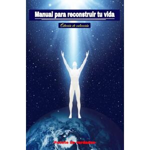 Villegas, Sr. Omar MANUAL PARA RECONSTRUIR TU VIDA: AYUDA ESPIRITUAL Y VERDADES PARA VENCER AL ESTRÉS Y DEPRESIÓN, Y PARA TRASCENDER. Villegas, Sr. Omar MANUAL PARA RECONSTRUIR TU VIDA: AYUDA ESPIRITUAL Y VERDADES PARA VENCER AL ESTRÉS Y DEPRESIÓN, Y PARA TRASCENDER.