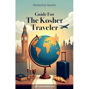 Hasofer, Mordechai Guide For The Kosher Traveler Hasofer, Mordechai Guide For The Kosher Traveler