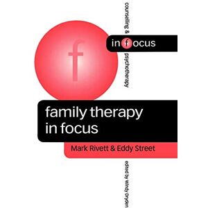 Mark Rivett Family Therapy in Focus (Counselling & Psychotherapy in Focus Series) Mark Rivett Family Therapy in Focus (Counselling & Psychotherapy in Focus Series)
