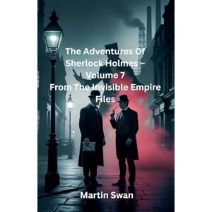 Swan, Martin The Adventures Of Sherlock Holmes Volume 7 From The Invisible Empire Files Swan, Martin The Adventures Of Sherlock Holmes Volume 7 From The Invisible Empire Files
