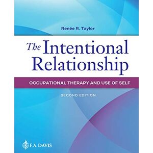 F.A. Davis The Intentional Relationship: Occupational Therapy and Use of Self F.A. Davis The Intentional Relationship: Occupational Therapy and Use of Self