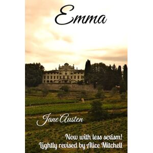 Austen, Jane Emma: Now With Less Sexism! Austen, Jane Emma: Now With Less Sexism!