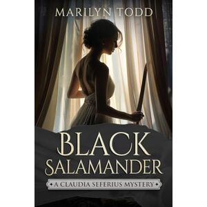 Todd, Marilyn Black Salamander: 6 (Claudia Seferius Mystery) Todd, Marilyn Black Salamander: 6 (Claudia Seferius Mystery)