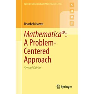 Hazrat, Roozbeh Mathematica®: A Problem-Centered Approach (Springer Undergraduate Mathematics Series) Hazrat, Roozbeh Mathematica®: A Problem-Centered Approach (Springer Undergraduate Mathematics Series)