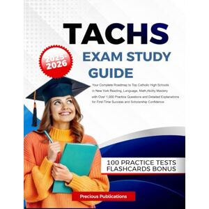 R. Bennett, Emily TACHS Exam Study Guide 2025-2026: Your Complete Roadmap to Top Catholic High Schools in New York Reading, Language, Math, Ability Mastery with Over ... First-Time Success and Scholarship Confidence R. Bennett, Emily TACHS Exam Study Guide 2025-2026: Your Complete Roadmap to Top Catholic High Schools in New York Reading, Language, Math, Ability Mastery with Over ... First-Time Success and Scholarship Confidence