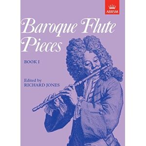 Baroque Flute Pieces, Book I (Baroque Flute Pieces (ABRSM)) Baroque Flute Pieces, Book I (Baroque Flute Pieces (ABRSM))
