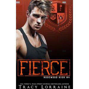 Lorraine, Tracy FIERCE: A High School Enemies to Lovers Romance: 4 (Rosewood High) Lorraine, Tracy FIERCE: A High School Enemies to Lovers Romance: 4 (Rosewood High)